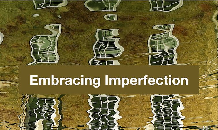 embracing imperfection