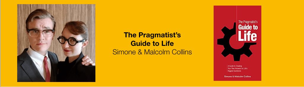 Discover the Pragmatist’s Guide to Life and a new approach to finding purpose with Simone and Malcolm Collins (MDE280)