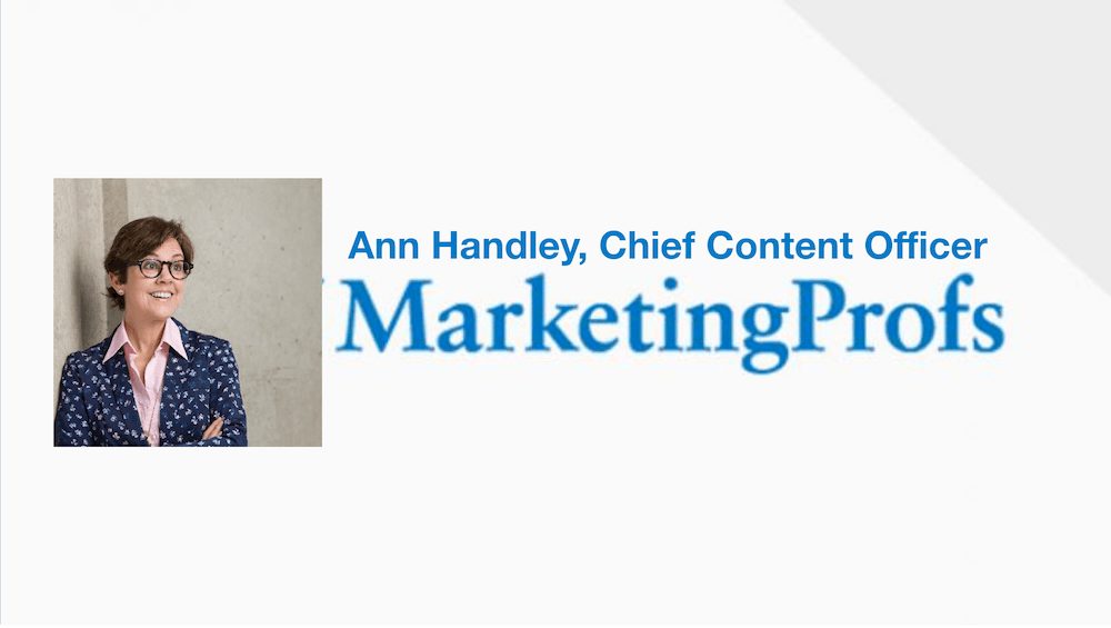 Creating ridiculously good content with MarketingProf’s Chief Content Officer, Ann Handley