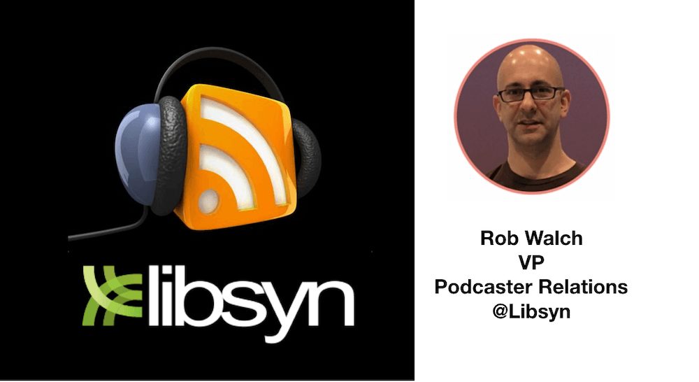 The State of the Business of Podcasting with Libsyn VP, Rob Walch – Why the Future of Podcasting is Bright (MDE308)