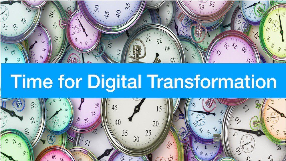 It’s About Time for Digital Transformation!