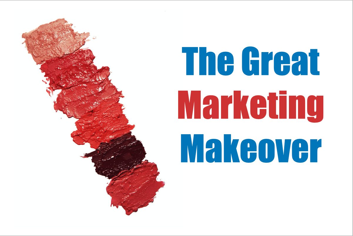 How Much of a Makeover Will Your Marketing Need?