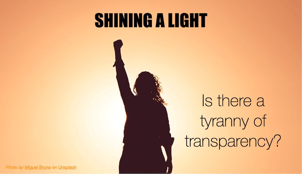 Is there a Tyranny of Transparency?