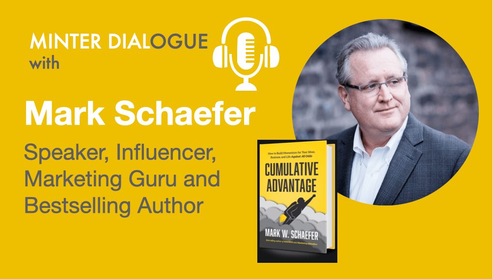 Accumulating your Advantage with Mark Schaefer, Author and Marketing Guru (MDE413)