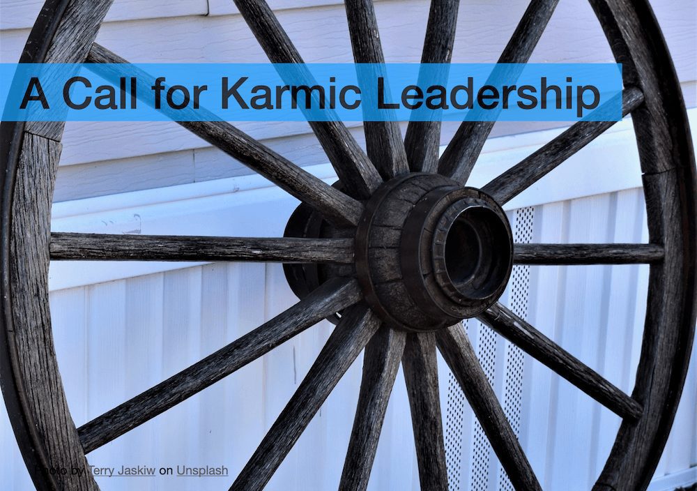 Why Karma is a Key Leadership Skill