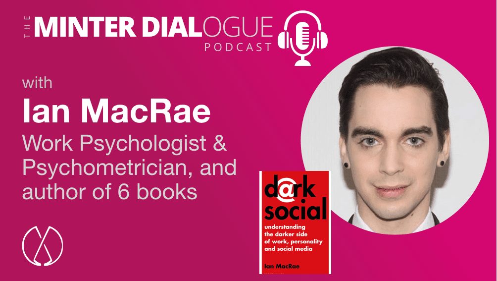 Understanding the darker side of work, personality and social media, with DARK SOCIAL author, Ian MacRae (MDE483)