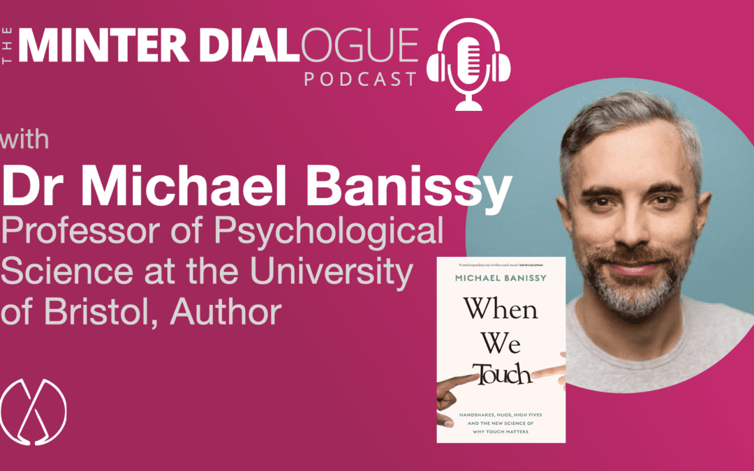 When We Touch — the science of why touch matters with author and professor, Dr Michael Banissy (MDE527)
