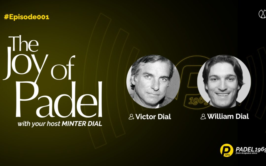 The beginnings of padel tennis. An original origin story with Victor and William Dial (JOP1)