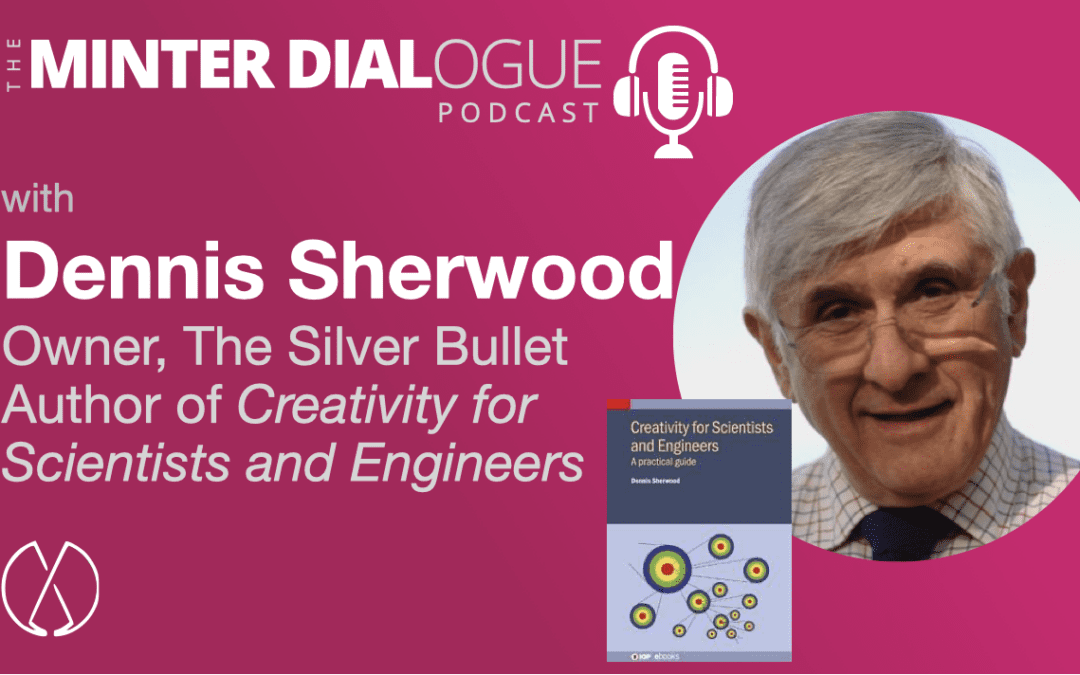 Creativity for Scientists and Engineers, with Consultant, Speaker and Author, Dennis Sherwood (MDE539)